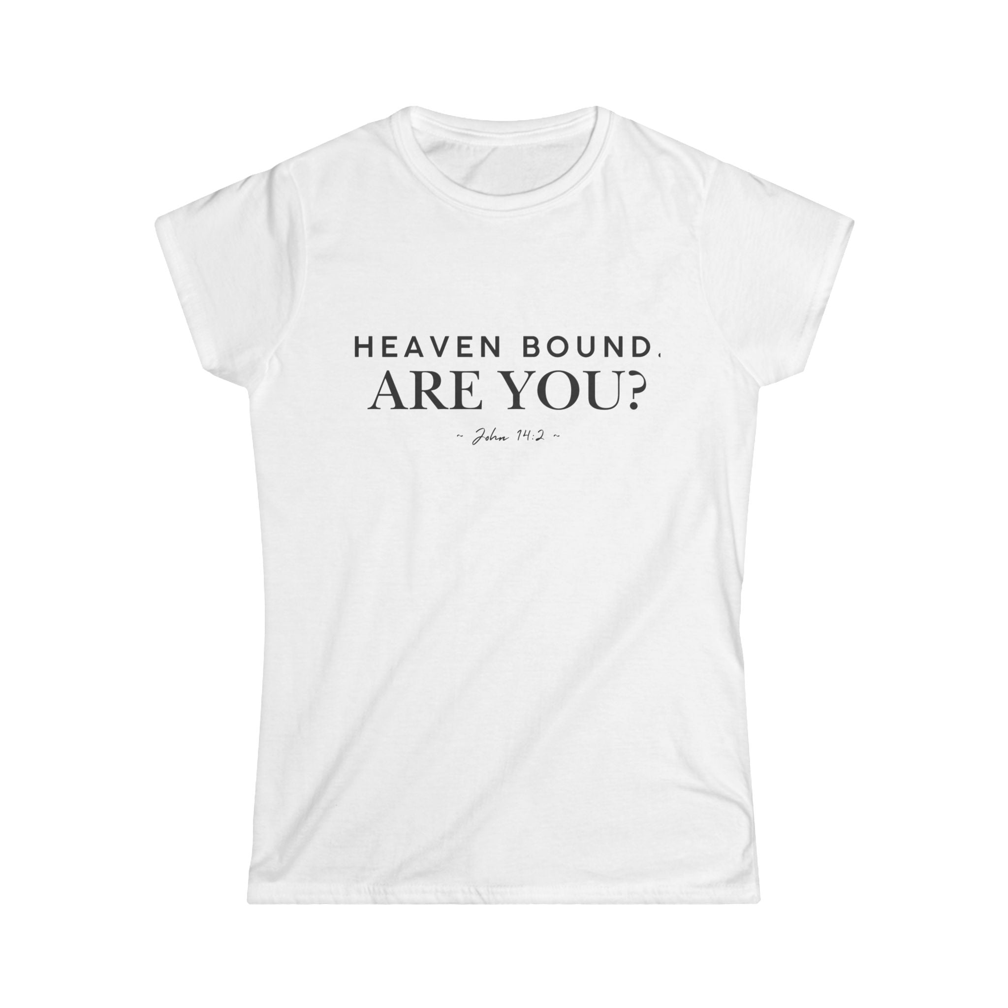 Women's Tee — "Heaven Bound Are You?" Inspirational Christian Shirt
