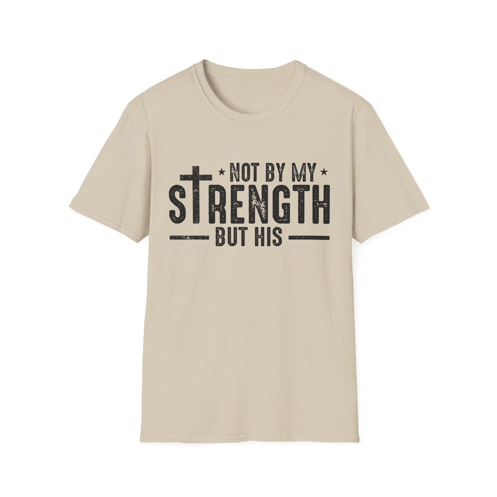 T‑Shirt — "Not By My Strength But His" Christian Cross Faith Tee