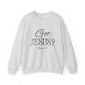 Got Jesus? Crewneck Sweatshirt — Christian Scripture Romans 1:9 Faith Pullover