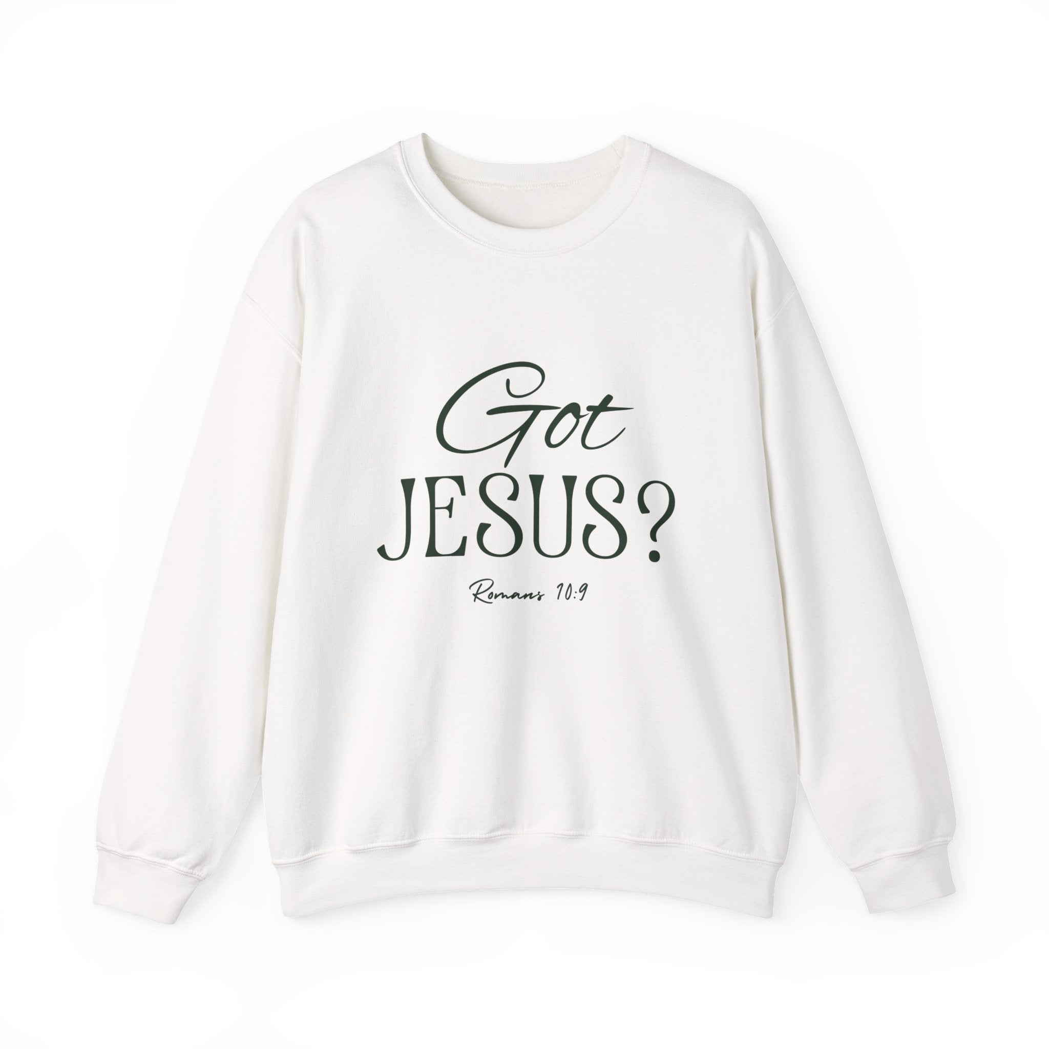 Got Jesus? Crewneck Sweatshirt — Christian Scripture Romans 1:9 Faith Pullover