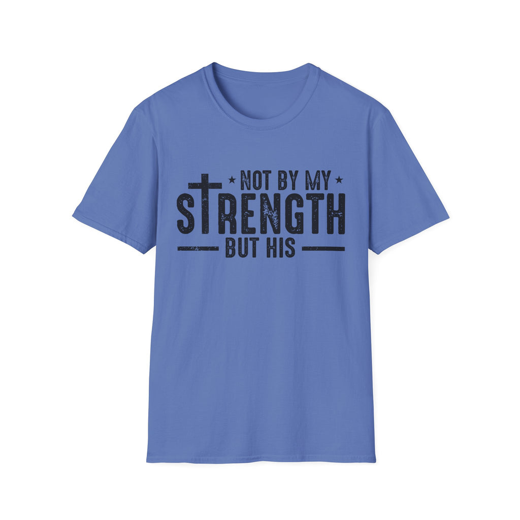 T‑Shirt — "Not By My Strength But His" Christian Cross Faith Tee