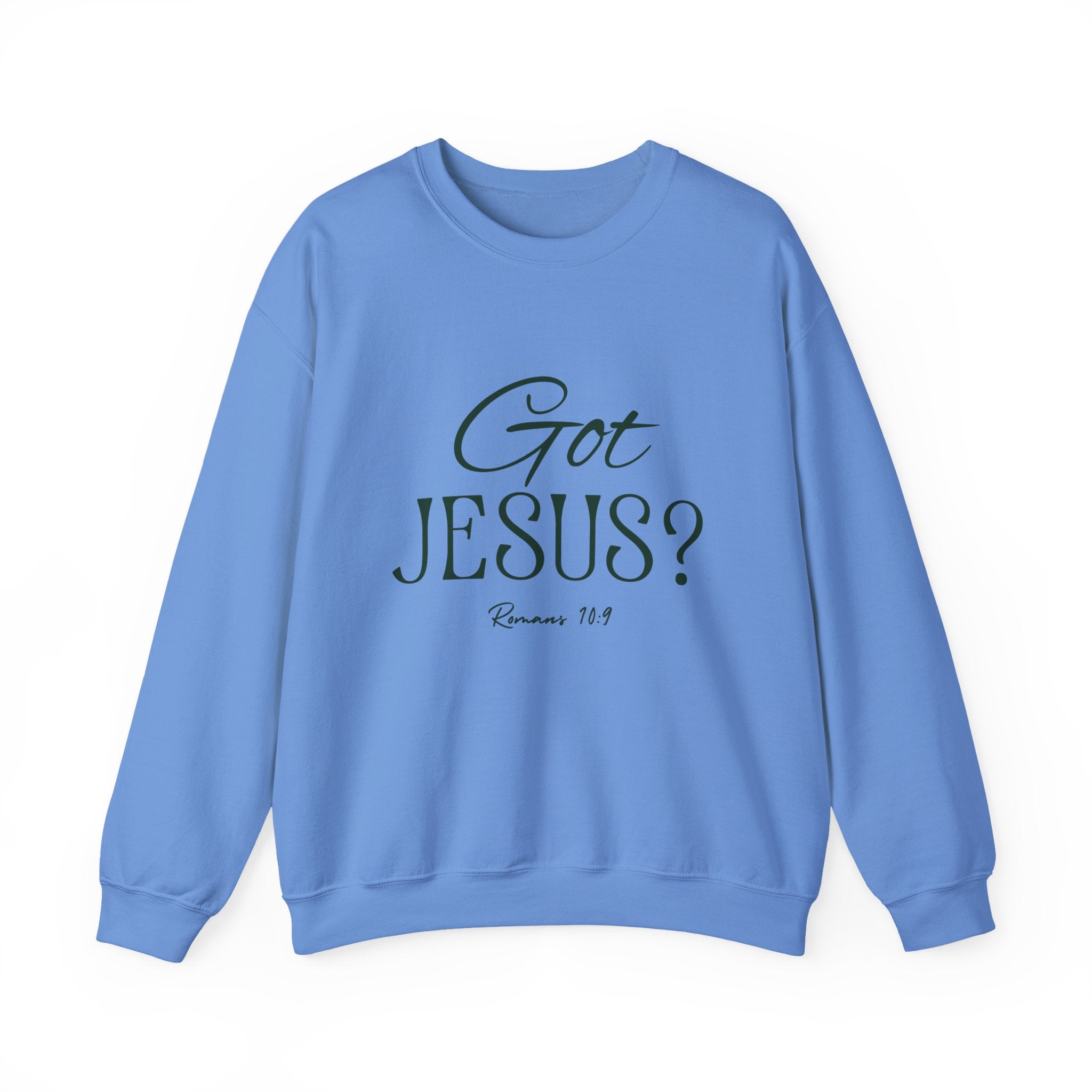 Got Jesus? Crewneck Sweatshirt — Christian Scripture Romans 1:9 Faith Pullover