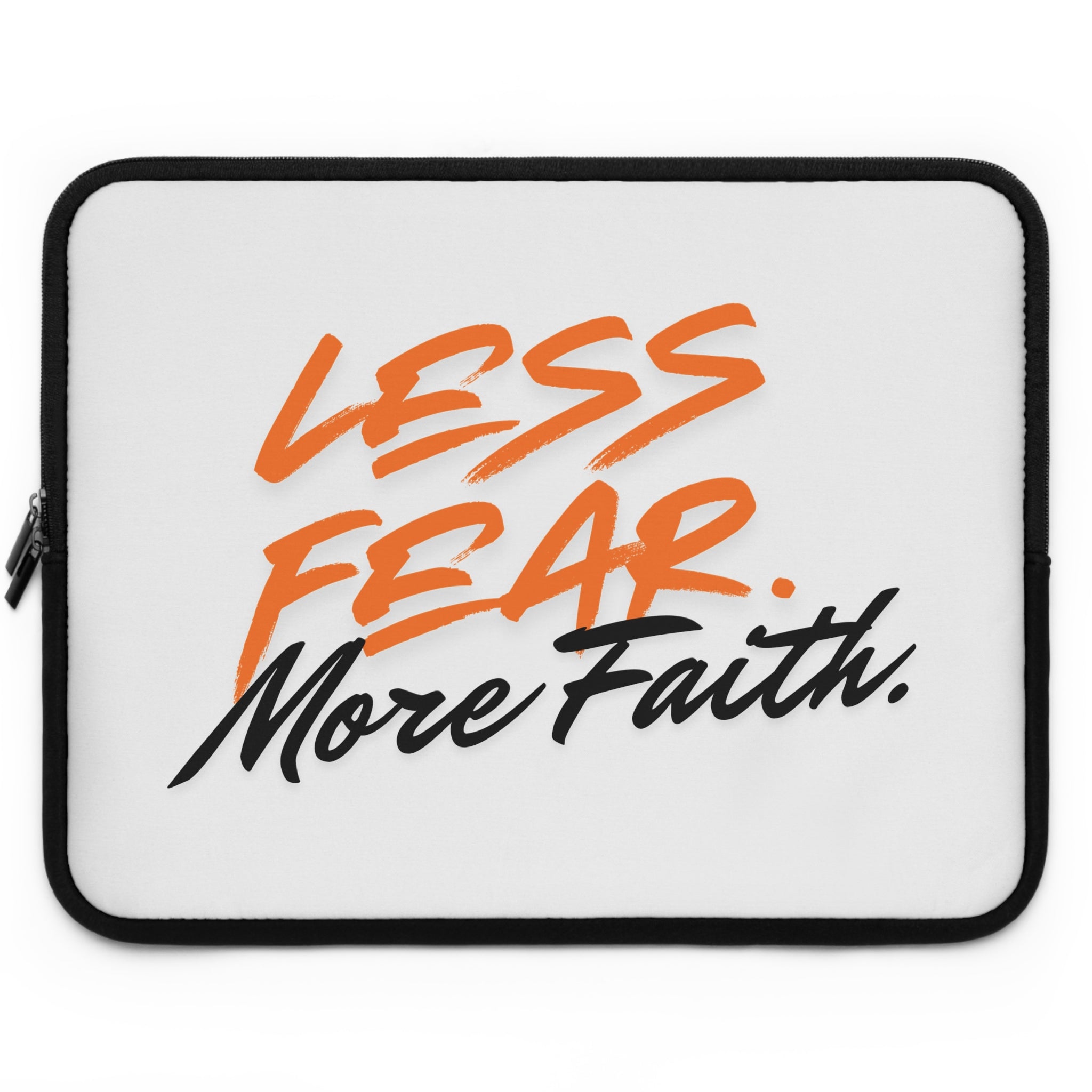 Less Fear More Faith Laptop Sleeve — Inspirational Protective Case