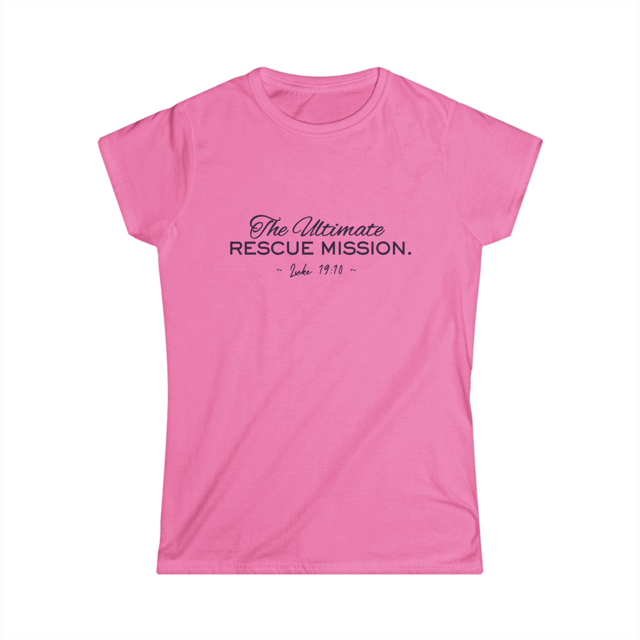 The Ultimate Rescue Mission Tee - Women's Inspirational Christian Shirt