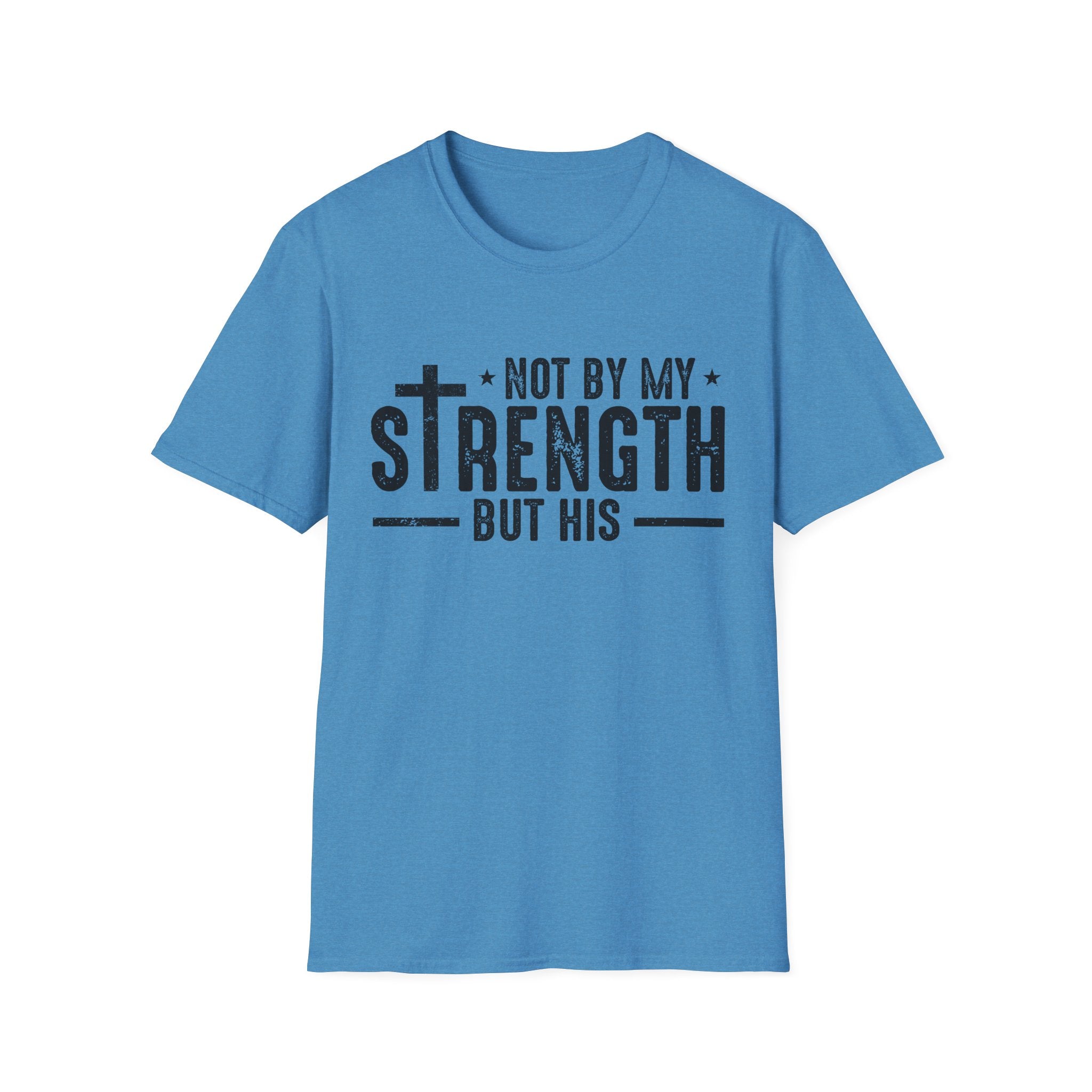 T‑Shirt — "Not By My Strength But His" Christian Cross Faith Tee