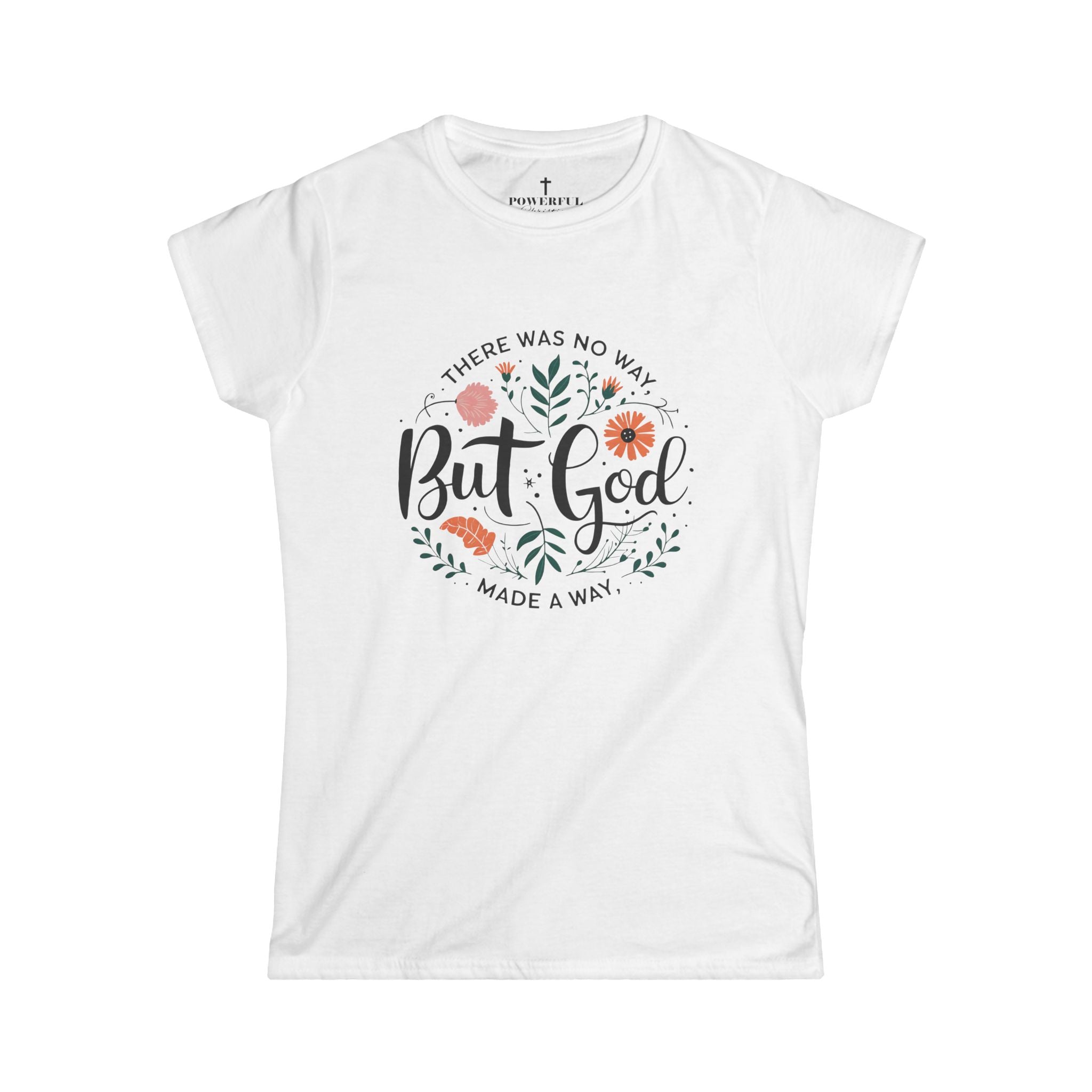 Inspirational Women's Tee | No Way...But God Floral Design, Casual Top, Faith Shirt, Gift for Her, Everyday Wear, Christian Apparel