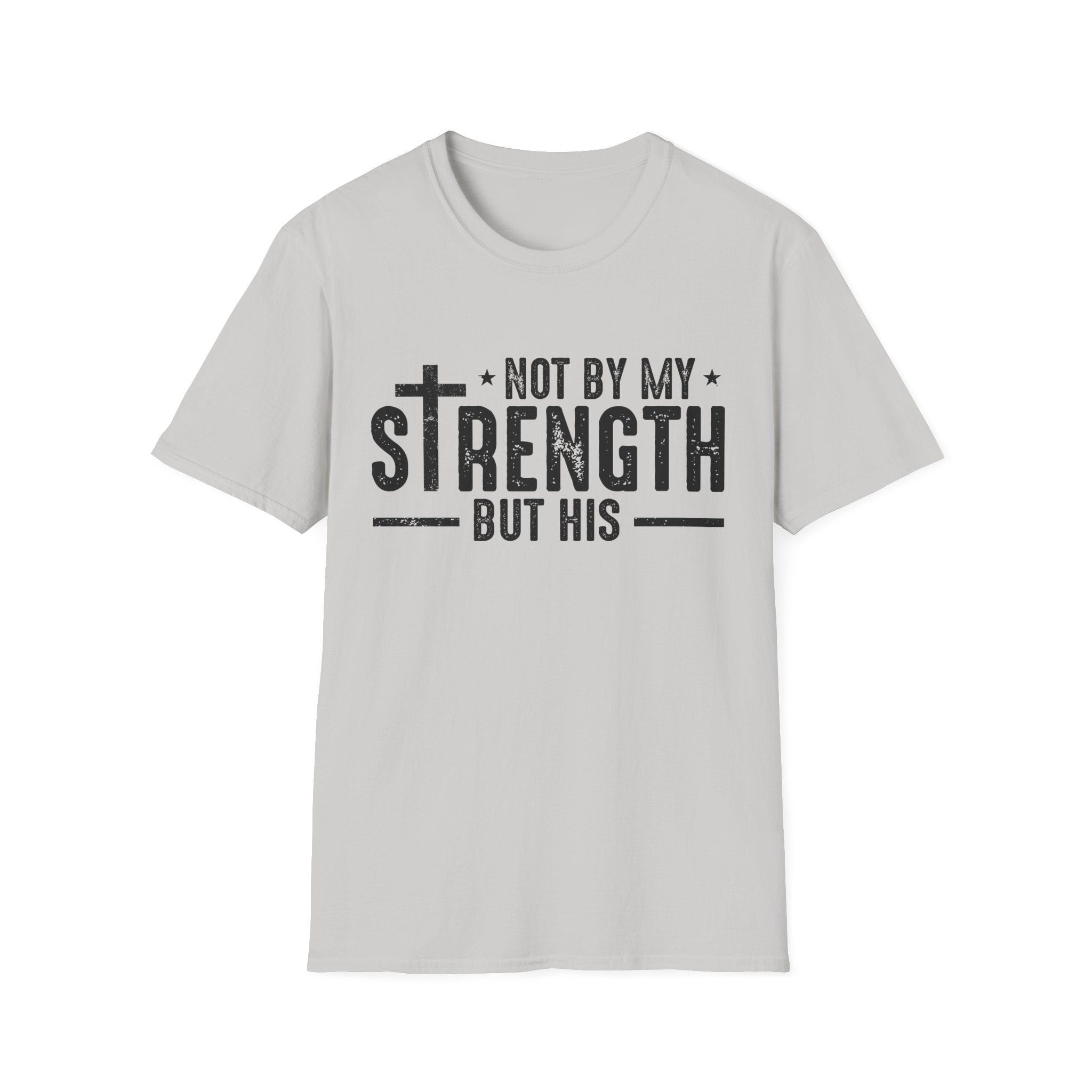 T‑Shirt — "Not By My Strength But His" Christian Cross Faith Tee
