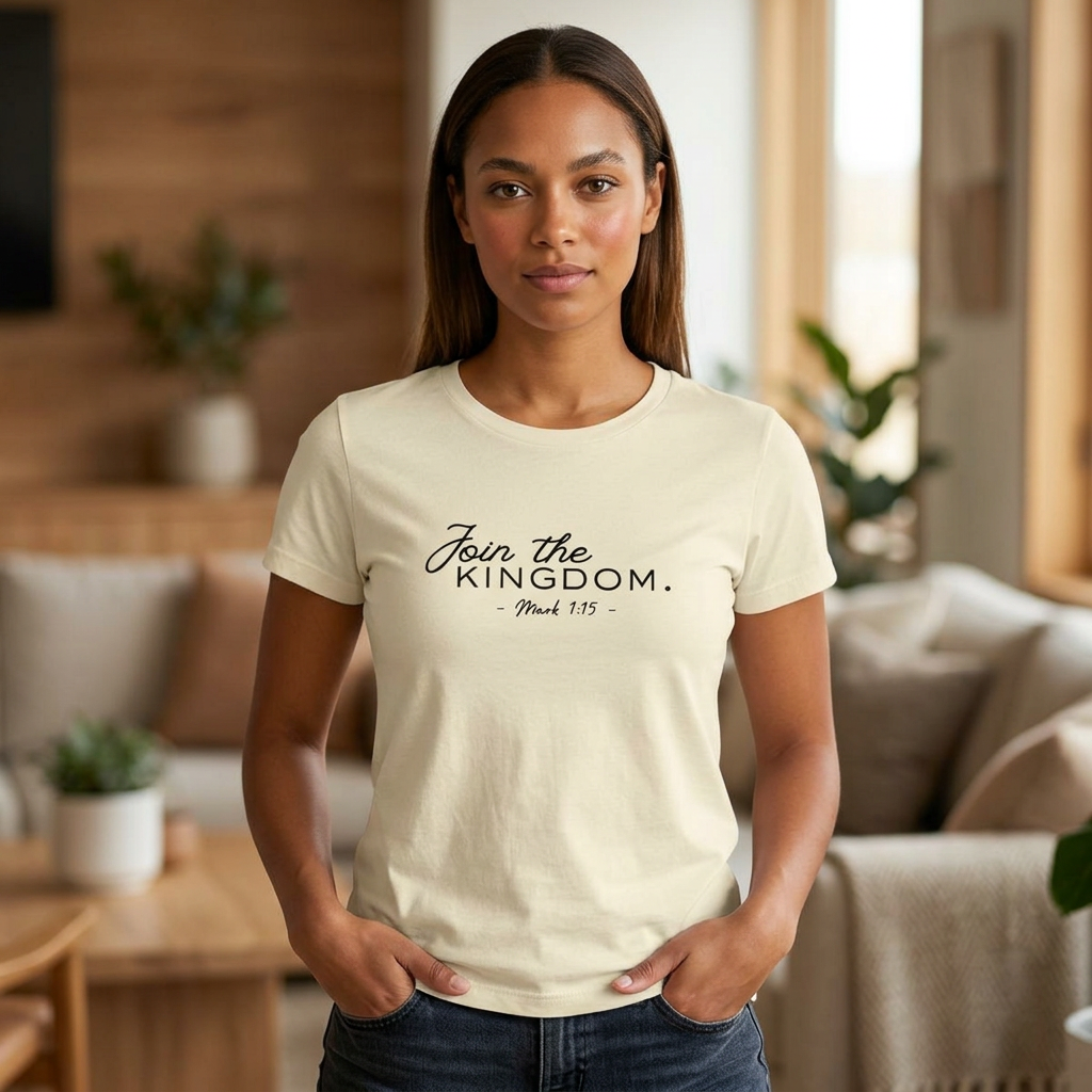 Join the Kingdom Women’s Tee — 'Join the Kingdom. Mark 1:15' Christian Faith T-Shirt