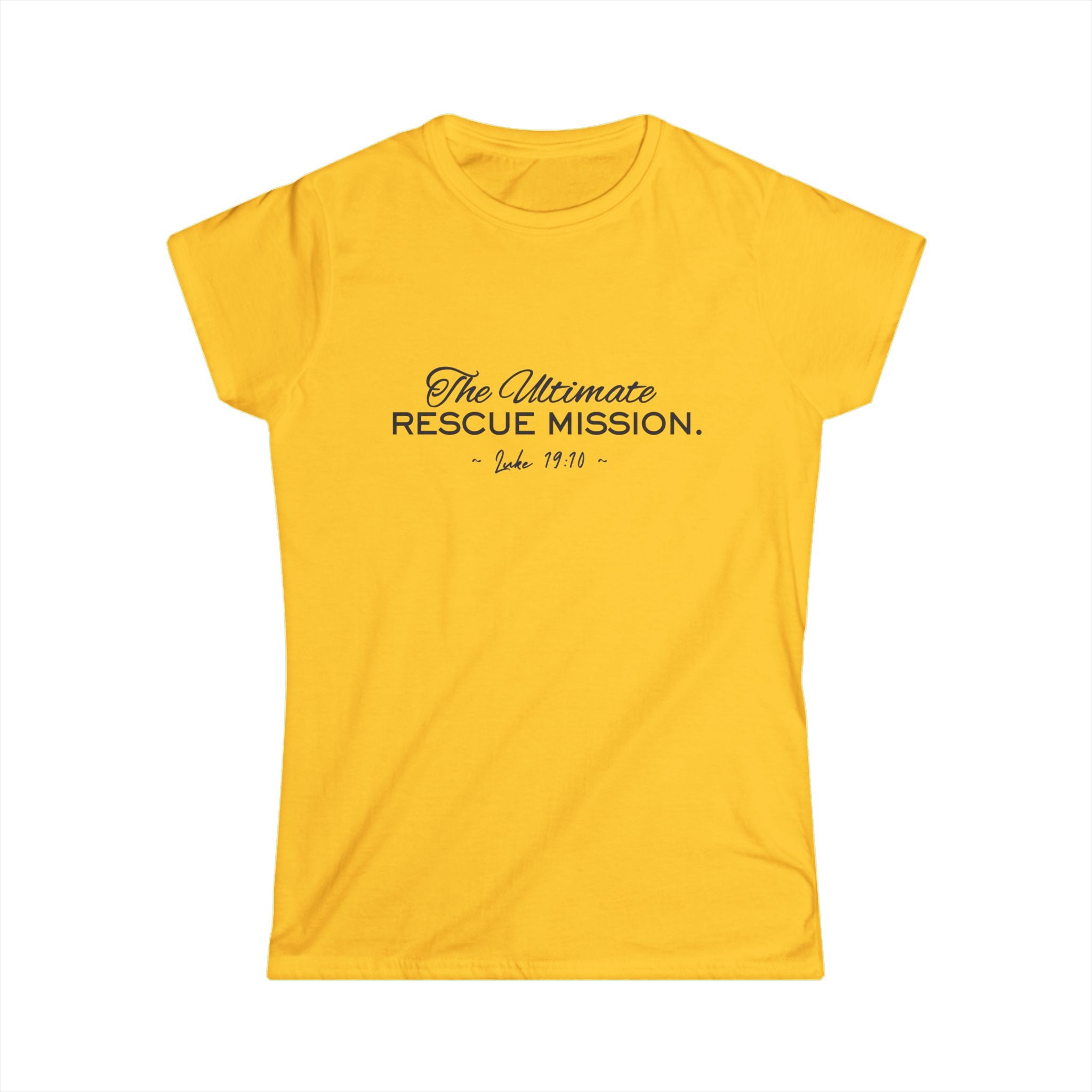 The Ultimate Rescue Mission Tee - Women's Inspirational Christian Shirt