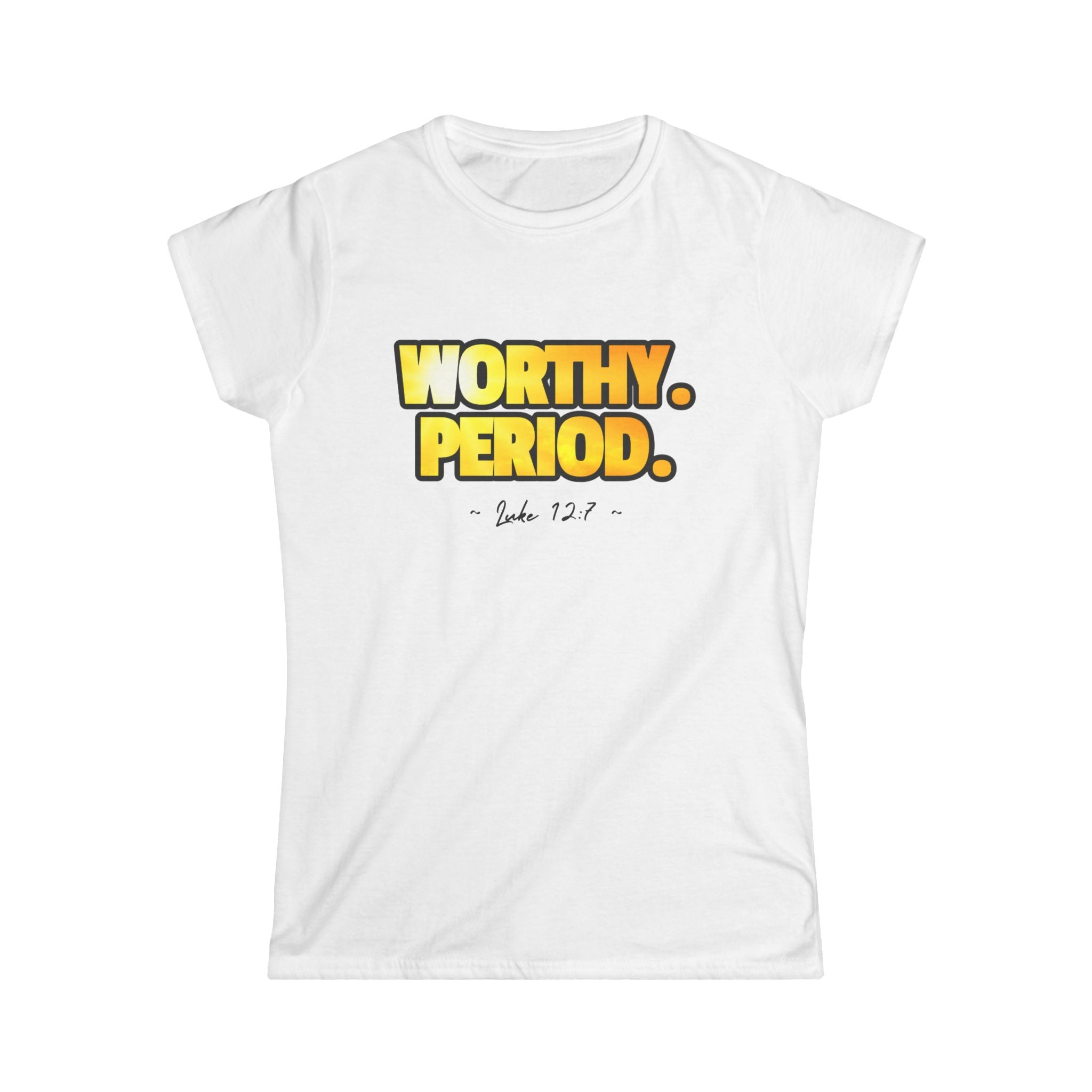 Worthy. Period. Tee — Empowering Women's Affirmation Shirt