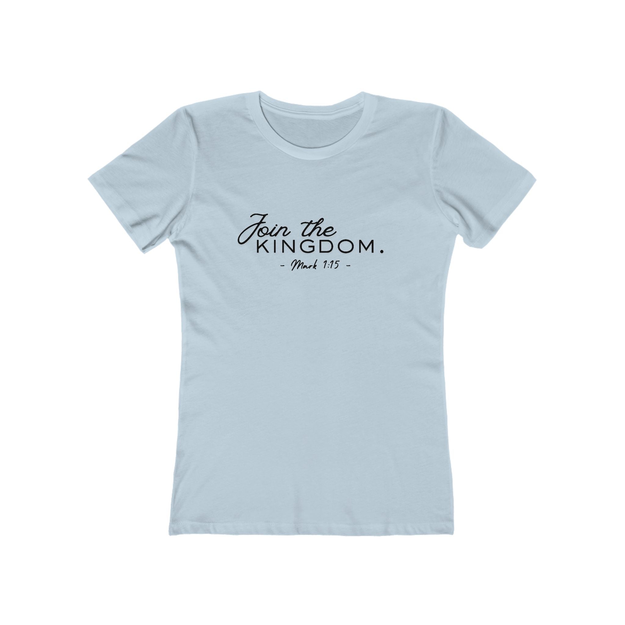 Join the Kingdom Women’s Tee — 'Join the Kingdom. Mark 1:15' Christian Faith T-Shirt