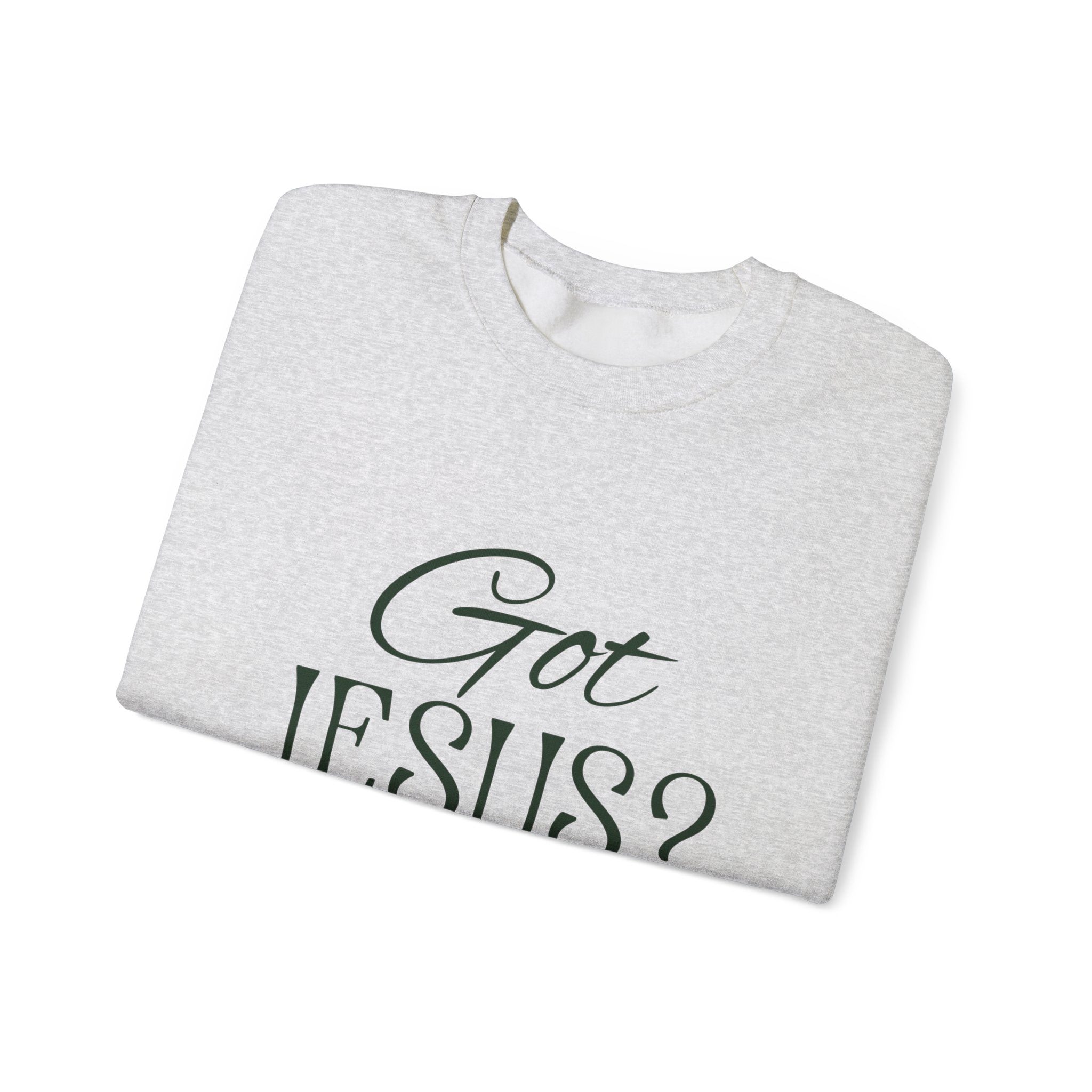 Got Jesus? Crewneck Sweatshirt — Christian Scripture Romans 1:9 Faith Pullover
