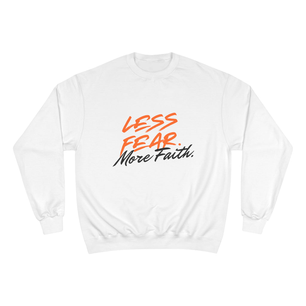 Less Fear More Faith Sweatshirt — Inspirational Christian Crewneck