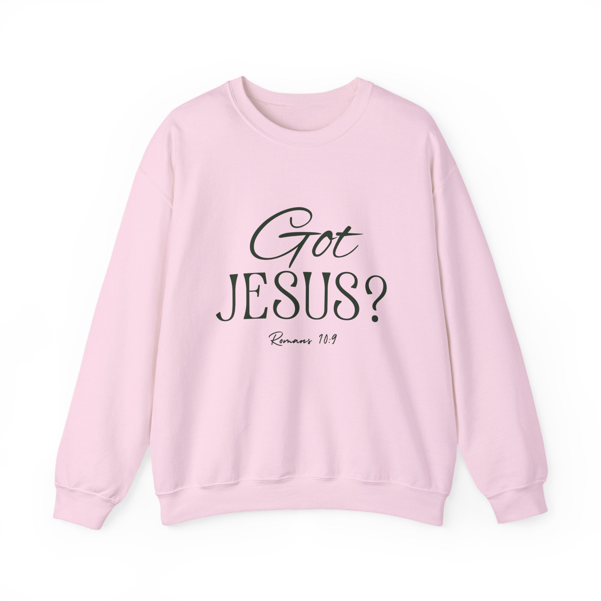Got Jesus? Crewneck Sweatshirt — Christian Scripture Romans 1:9 Faith Pullover