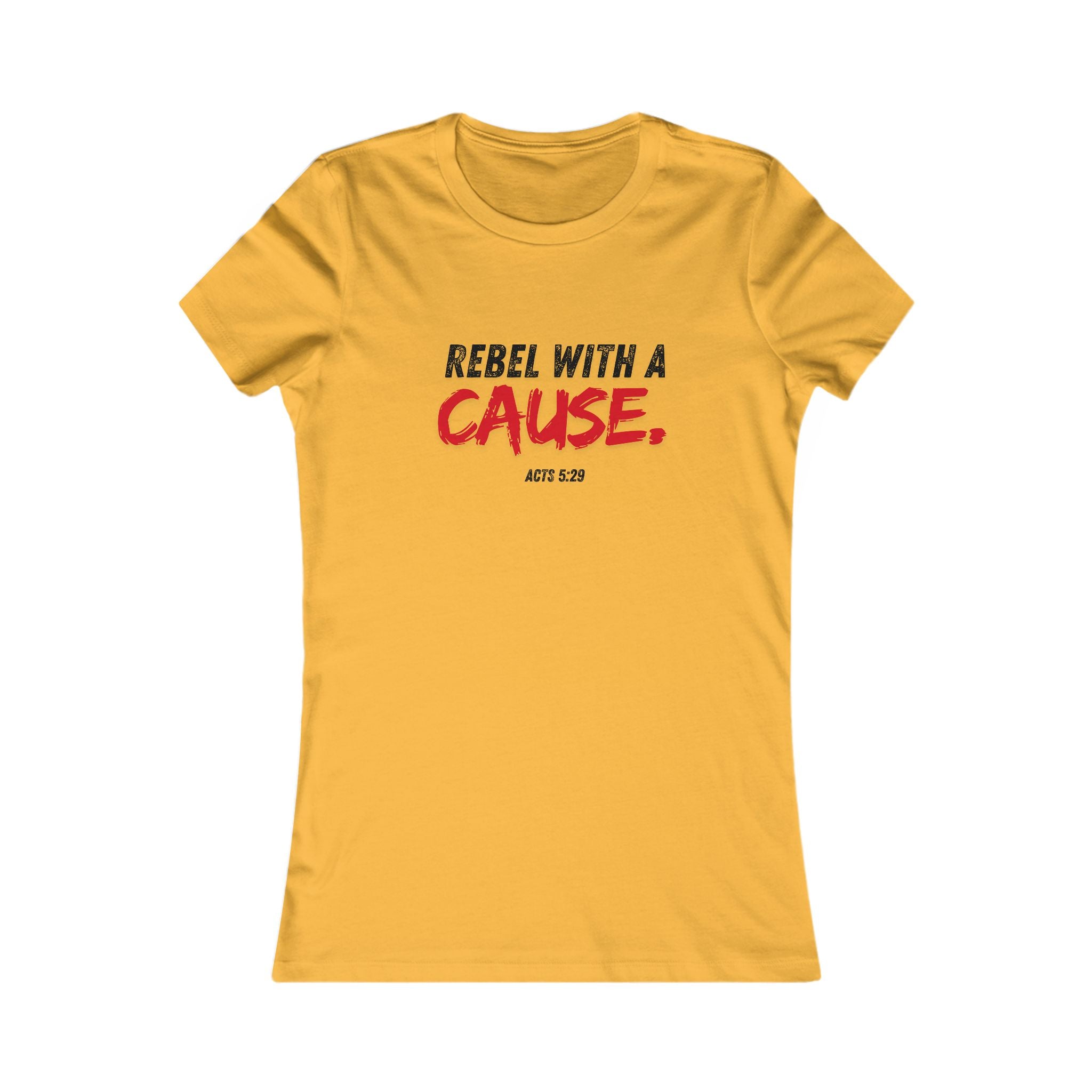 Rebel With a Cause Women's Tee - Christian Faith Graphic Shirt